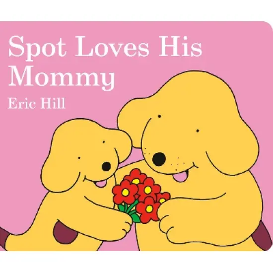 Spot Loves His Mommy - By Eric Hill ( Board Book ) image {1}