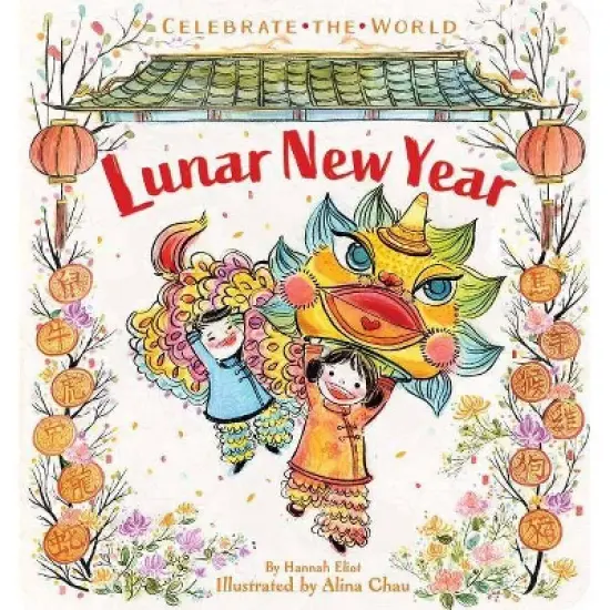 Lunar New Year - (Celebrate the World) by  Hannah Eliot (Board Book) image {1}