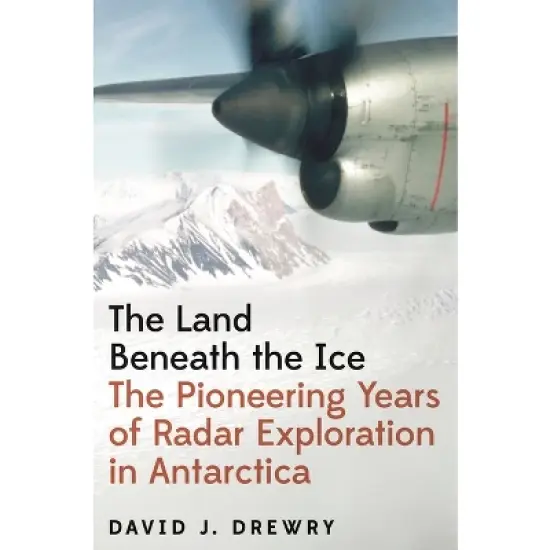 The Land Beneath the Ice - by  David J Drewry (Hardcover) image {1}