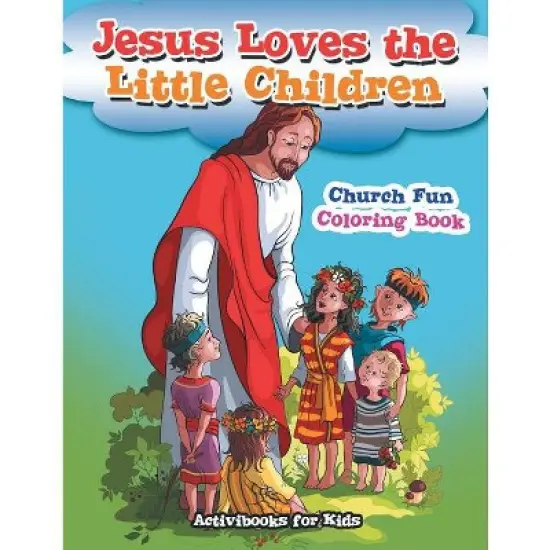 Jesus Loves the Little Children Church Fun Coloring Book - by  Activibooks For Kids (Paperback) image {1}