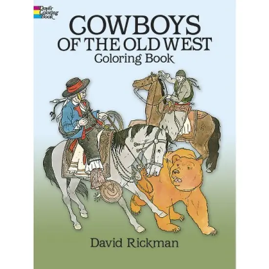 Cowboys of the Old West Coloring Book - (Dover American History Coloring Books) by  David Rickman (Paperback) image {1}