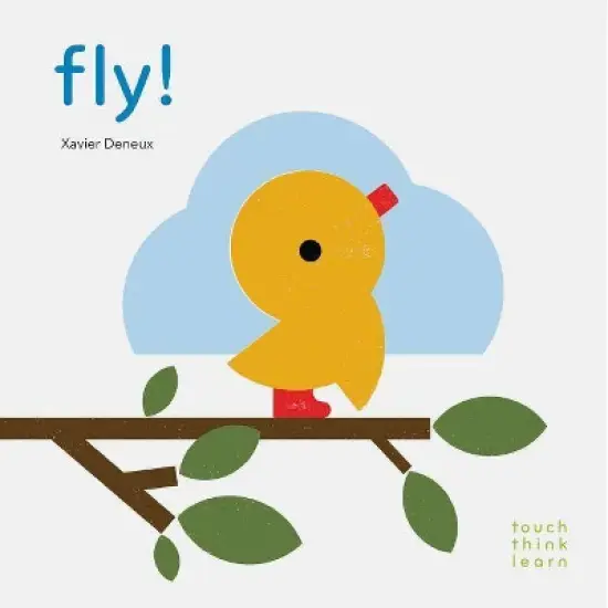 Touchthinklearn: Fly! - (Touch Think Learn) by  Xavier Deneux (Board Book) image {1}