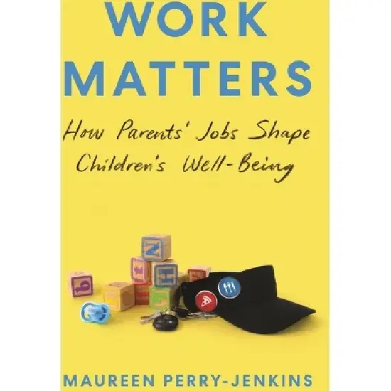 Work Matters - by  Maureen Perry-Jenkins (Hardcover) image {1}