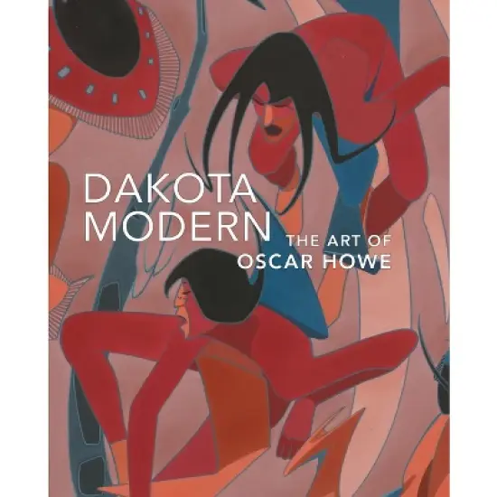 Dakota Modern - by  Kathleen Ash-Milby & Bill Anthes (Hardcover) image {1}