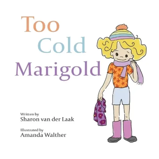 Too Cold Marigold - by  Sharon Van Der Laak (Hardcover) image {1}