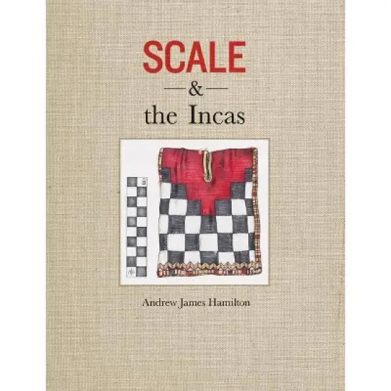 Scale and the Incas - by  Andrew James Hamilton (Hardcover) image {1}
