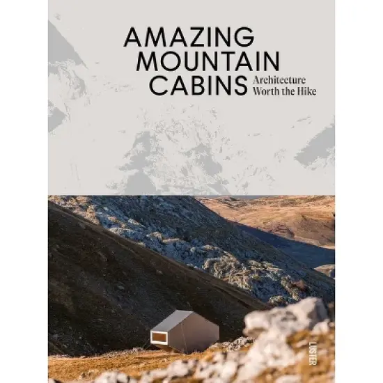 Amazing Mountain Cabins - by  Agata Toromanoff (Hardcover) image {1}