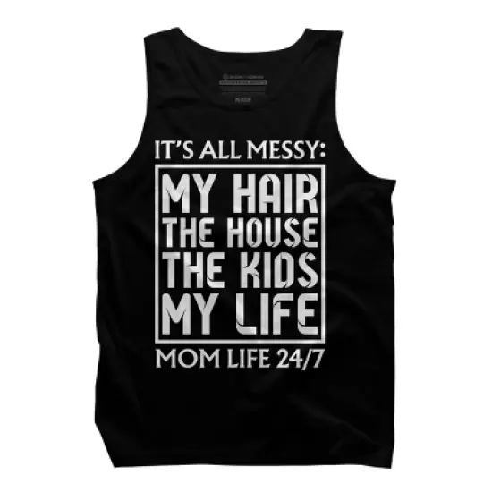 Men's Design By Humans Mom Life 24/7 It's All Messy By OlaFami Tank Top image {2}