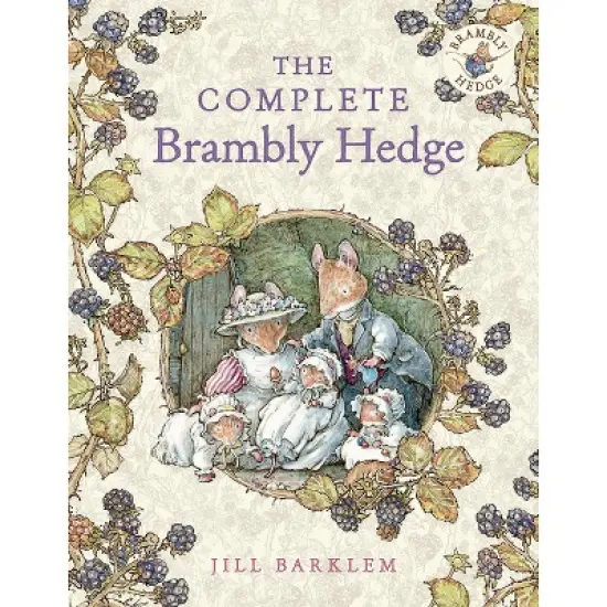 The Complete Brambly Hedge - 40th Edition by  Jill Barklem (Hardcover) image {1}