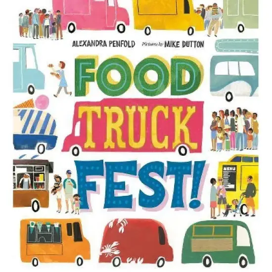 Food Truck Fest! - by  Alexandra Penfold (Hardcover) image {1}