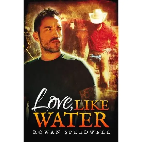 Love, Like Water - by  Rowan Speedwell (Paperback) image {1}