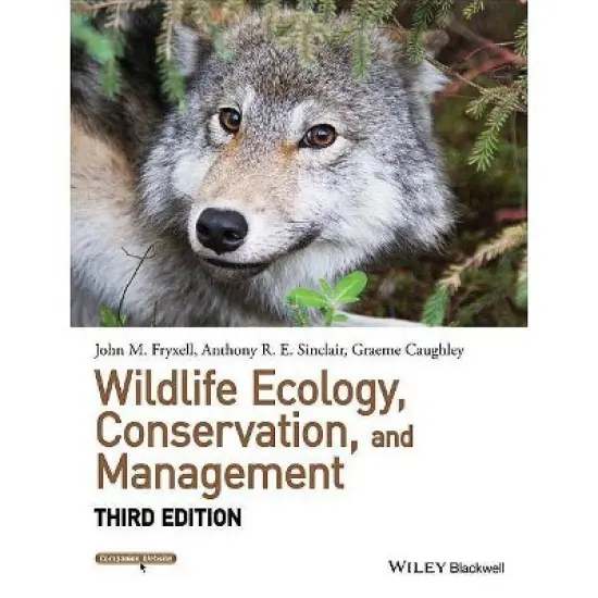 Wildlife Ecology, Conservation, and Management - 3rd Edition by  John M Fryxell & Anthony R E Sinclair & Graeme Caughley (Hardcover) image {1}