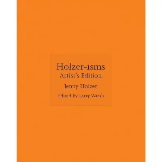 Holzer-Isms - by  Jenny Holzer (Hardcover) image {1}