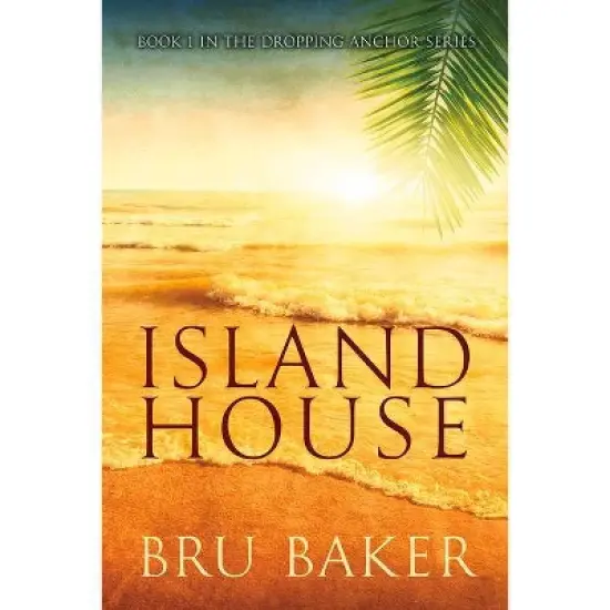 Island House - (Dropping Anchor) by  Bru Baker (Paperback) image {1}