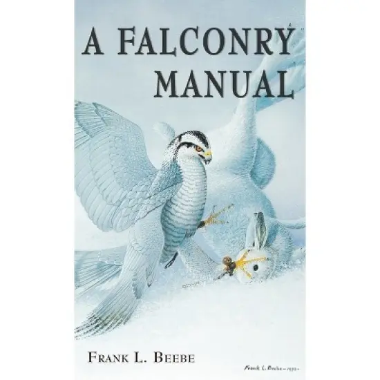 Falconry Manual - by  Frank L Beebe (Hardcover) image {1}