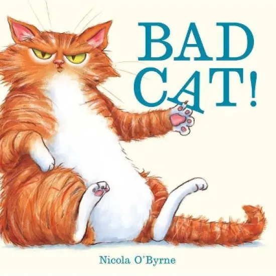 Bad Cat! - by  Nicola O'Byrne (Hardcover) image {1}