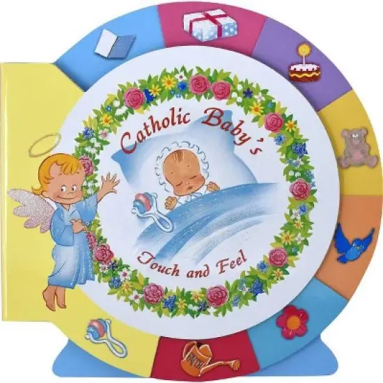 Catholic Baby's Touch and Feel - by  Lawrence G Lovasik (Board Book) image {1}