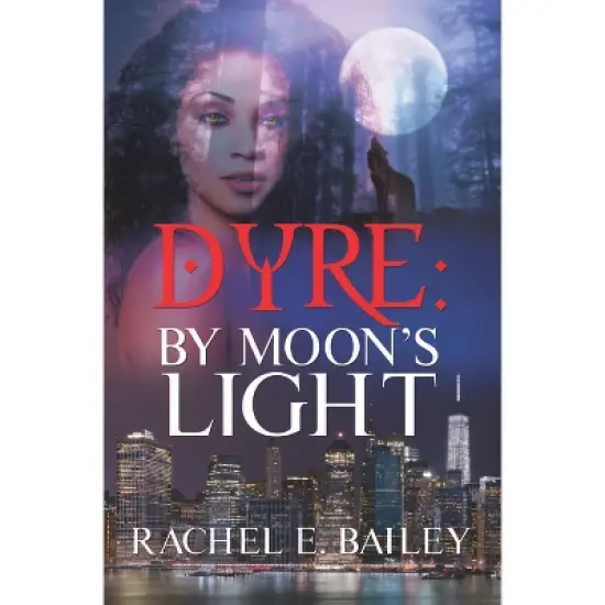 Dyre: By Moon's Light - by  Rachel E Bailey (Paperback) image {1}