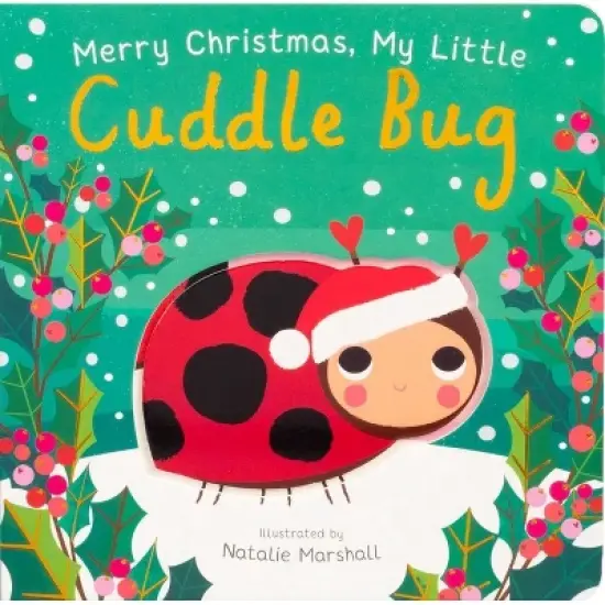 Merry Christmas, My Little Cuddle Bug - (You're My Little) by Nicola Edwards (Board Book) image {4}