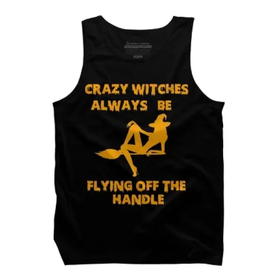Men's Design By Humans Crazy Witches Always Be Flying Off The Handle Funny Halloween Wi By Galvanized Tank Top image {4}