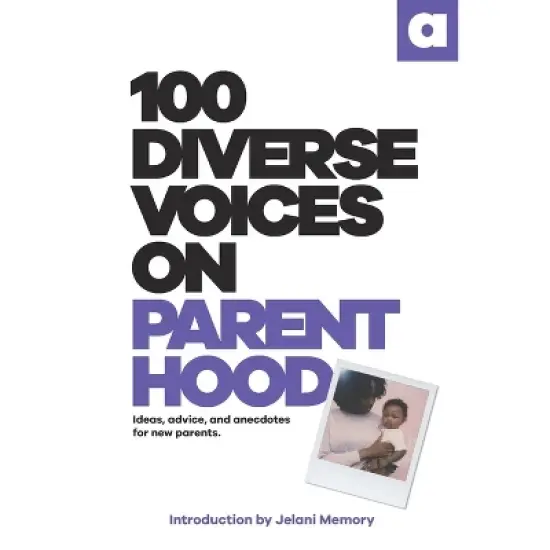 100 Diverse Voices On Parenthood - (Paperback) image {1}