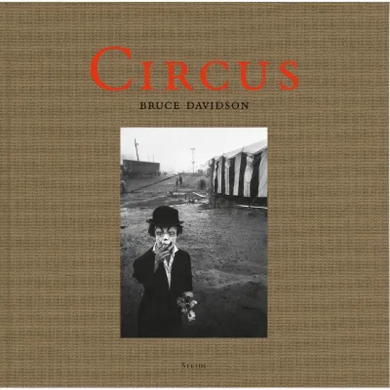 Bruce Davidson: Circus - by  Michael Mack (Hardcover) image {1}