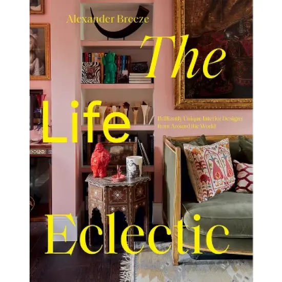 The Life Eclectic - by  Alexander Breeze (Hardcover) image {1}