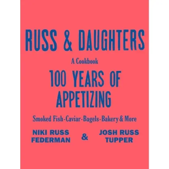 Russ & Daughters - by  Niki Russ Federman & Josh Russ Tupper & Joshua David Stein (Hardcover) image {1}