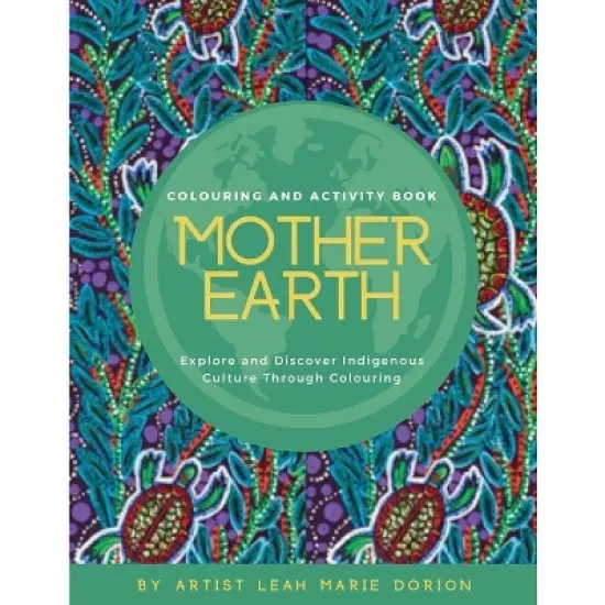 Mother Earth Colouring and Activity Book - by  Leah Marie Dorion (Paperback) image {1}