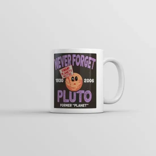Crazy Dog Never Forget Pluto Mug Funny Sarcastic Space Graphic Coffee Cup-11oz image {7}