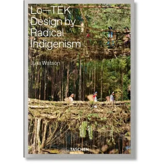 Julia Watson. Lo--Tek. Design by Radical Indigenism - (Hardcover) image {1}