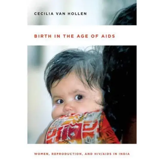 Birth in the Age of AIDS - by  Cecilia Van Hollen (Paperback) image {1}