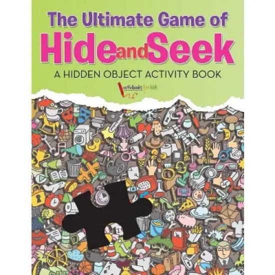 The Ultimate Game of Hide and Seek. A Hidden Object Activity Book - by  Activibooks For Kids (Paperback) image {1}