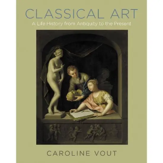 Classical Art - by  Caroline Vout (Hardcover) image {1}
