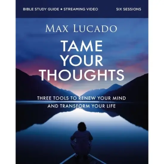 Tame Your Thoughts Bible Study Guide Plus Streaming Video - by  Max Lucado (Paperback) image {1}
