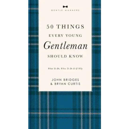 50 Things Every Young Gentleman Should Know Revised and Expanded - (Gentlemanners) by  John Bridges & Bryan Curtis (Paperback) image {1}