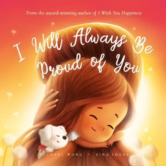 I Will Always Be Proud of You - by  Michael Wong (Hardcover) image {1}