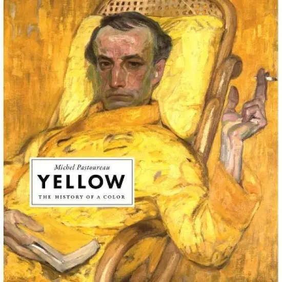 Yellow - (History of a Color) by  Michel Pastoureau (Hardcover) image {1}