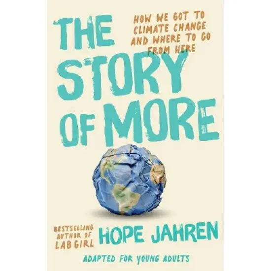 The Story of More (Adapted for Young Adults) - by  Hope Jahren (Hardcover) image {1}