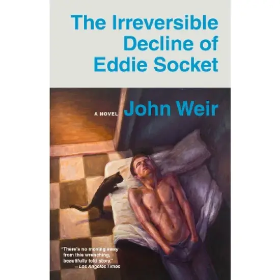 The Irreversible Decline of Eddie Socket - by  John Weir (Paperback) image {1}