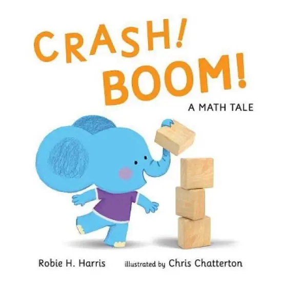 Crash! Boom! a Math Tale - by  Robie H Harris (Hardcover) image {1}