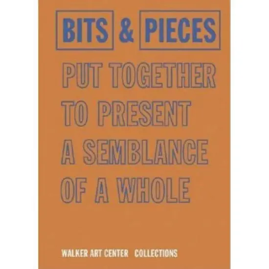 Bits & Pieces Put Together to Present a Semblance of a Whole - (Hardcover) image {1}