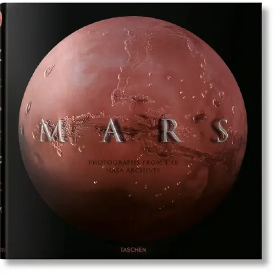 Mars. Photographs from the NASA Archives - by  Emily Lakdawalla & James L Green & Margaret Weitekamp & Nikki Giovanni & Rob Manning (Hardcover) image {1}