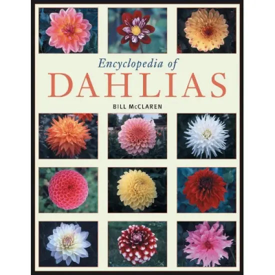 Encyclopedia of Dahlias - by  Bill McClaren (Paperback) image {1}