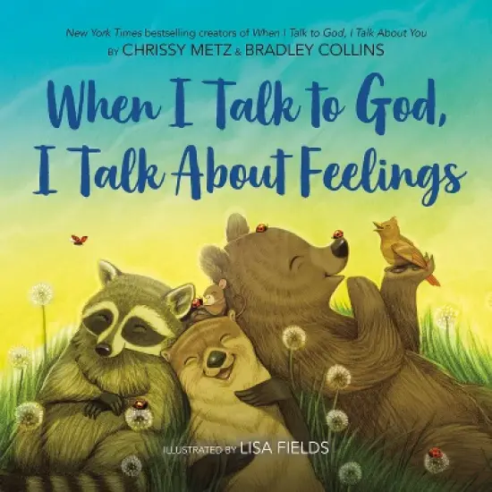 When I Talk to God, I Talk about Feelings - by Chrissy Metz & Bradley Collins (Hardcover) image {1}