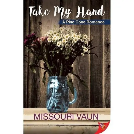 Take My Hand - (Pine Cone Romance) by  Missouri Vaun (Paperback) image {1}