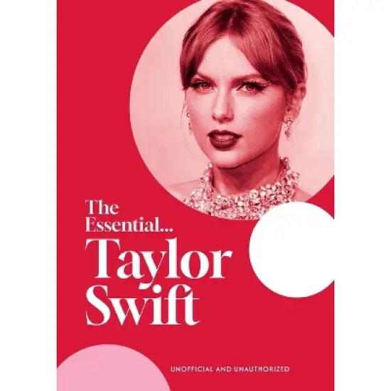 The Essential...Taylor Swift - by  Caroline Young (Hardcover) image {1}