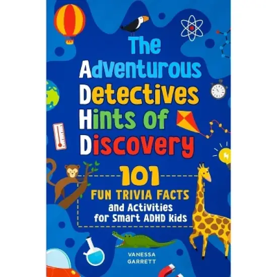 101 Fun Trivia Facts and Activities for Smart ADHD Kids - The Adventurous Detectives - by  Vanessa Garrett (Paperback) image {1}