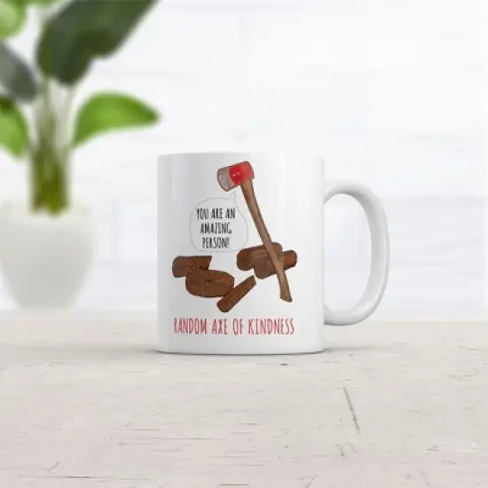 Crazy Dog Random Axe Of Kindness Mug Funny Sarcastic Graphic Novelty Coffee Cup-11oz image {1}