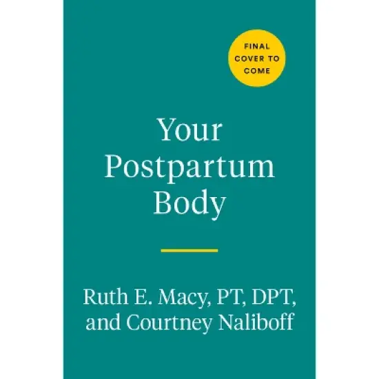 Your Postpartum Body - by  Ruth E Macy & Courtney Naliboff (Paperback) image {1}